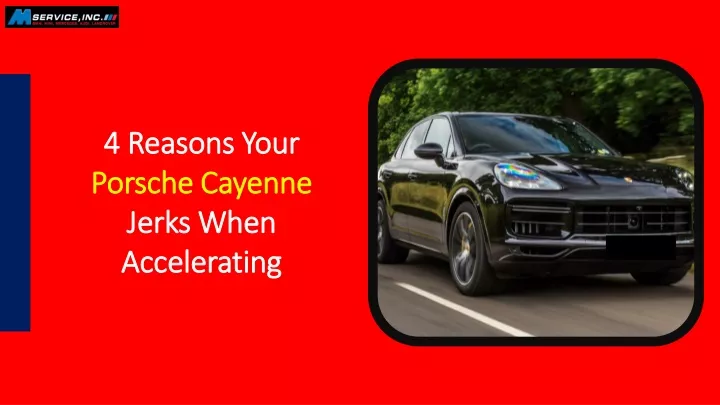 4 reasons your porsche cayenne jerks when