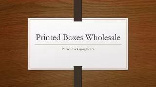 Printed Boxes Wholesale