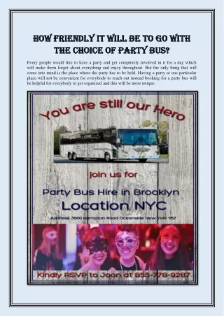 How friendly it will be to go with the choice of party Bus
