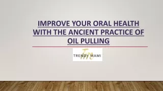 Improve your Oral Health with the Ancient Practice of Oil Pulling - Trendymami
