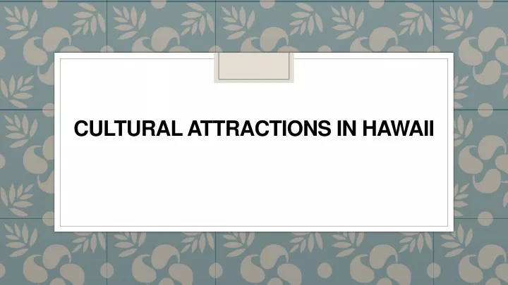 cultural attractions in hawaii