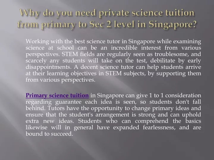 why do you need private science tuition from primary to sec 2 level in singapore