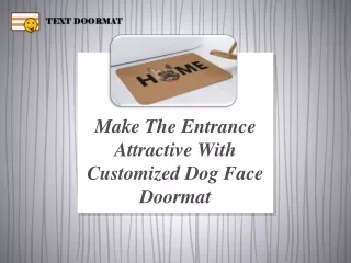 make the entrance attractive with customized dog face doormat