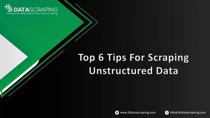 top 6 tips for scraping unstructured data