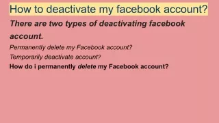 How to deactivate or delete  my Facebook account ?