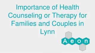 Importance of Health Counseling or Therapy for Families and Couples in Lynn