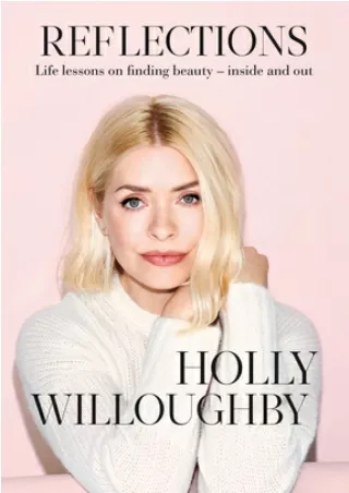 Kindle Reflections: The Sunday Times bestselling book of life lessons from superstar presenter Holly Willoughby Full