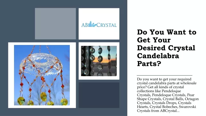 do you want to get your desired crystal candelabra parts