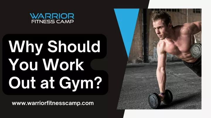 why should you work out at gym