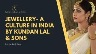 Jewellery- A culture in India by Kundan Lal & Sons