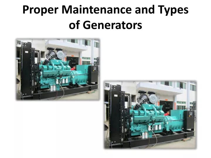 proper maintenance and types of generators