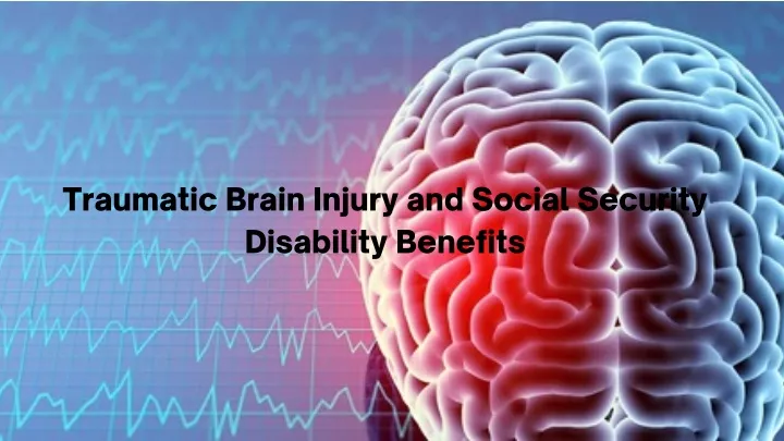 traumatic brain injury and social security