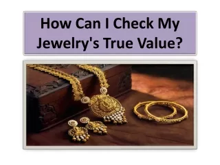 How Can I Check My Jewelry's True Value?
