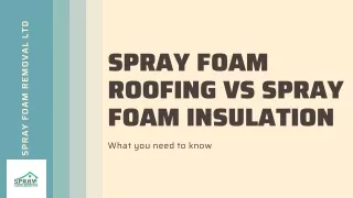 Spray Foam Roofing Vs Spray Foam Insulation