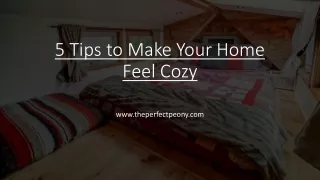 5 Tips to Make Your Home Feel Cozy​
