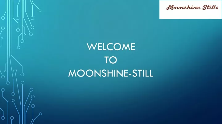 welcome to moonshine still