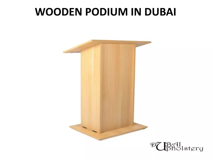 wooden podium in dubai
