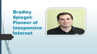 bradley spiegel pioneer of inexpensive internet