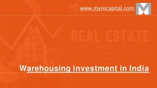 warehousing investment in India -myrecapital