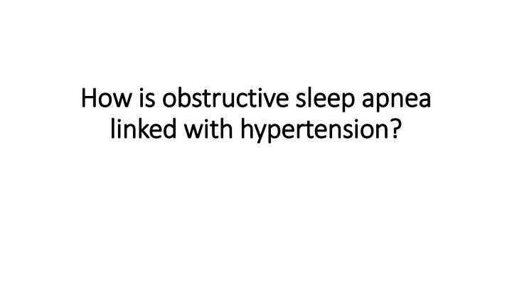 how is obstructive sleep apnea linked with hypertension