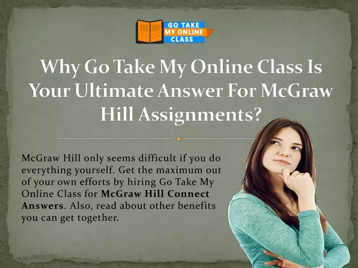 why go take my online class is your ultimate answer for mcgraw hill assignments