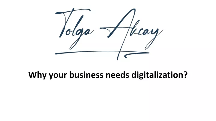 why your business needs digitalization