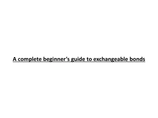 A complete beginner’s guide to exchangeable bonds