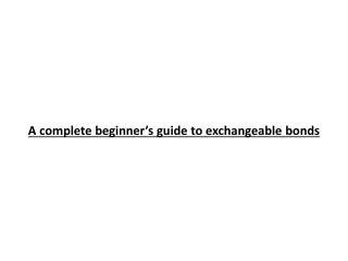 a complete beginner s guide to exchangeable bonds