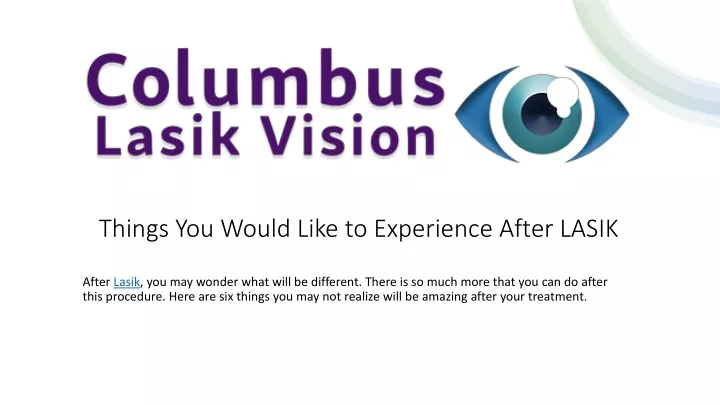 things you would like to experience after lasik