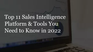 Top 11 Sales Intelligence Platform & Tools You Need to Know in 2022