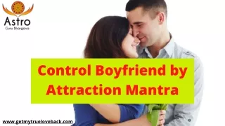 How Control Boyfriend by Attraction Mantra - Tips by Guru Bhargava