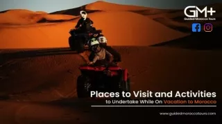 Places to Visit and Activities to Undertake While On Vacation to Morocco