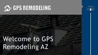 Welcome to GPS Remodeling AZ