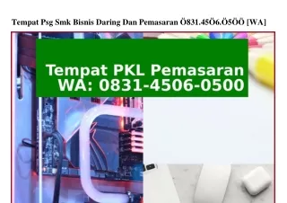 Tempat Psg Smk Bisnis Daring Dan Pemasaran ౦8ᣮI·Ꮞ5౦6·౦5౦౦(WA)