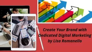 Develop Your Brand with Dedicated Digital Marketing by Lisa Romanello