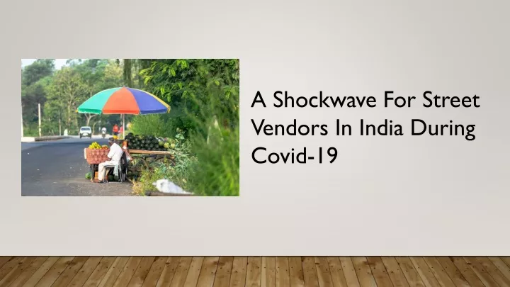 a shockwave for street vendors in india d uring