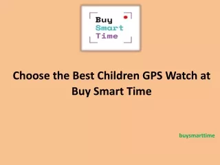 Choose the Best Children GPS Watch at Buy Smart Time