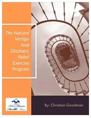 The Natural Vertigo and Dizziness Relief Exercise Program™ eBook PDF Free Download