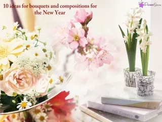 10 ideas for bouquets and compositions for the New Year