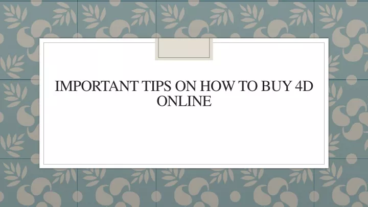 important tips on how to buy 4d online