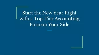 Start the New Year Right with a Top-Tier Accounting Firm on Your Side