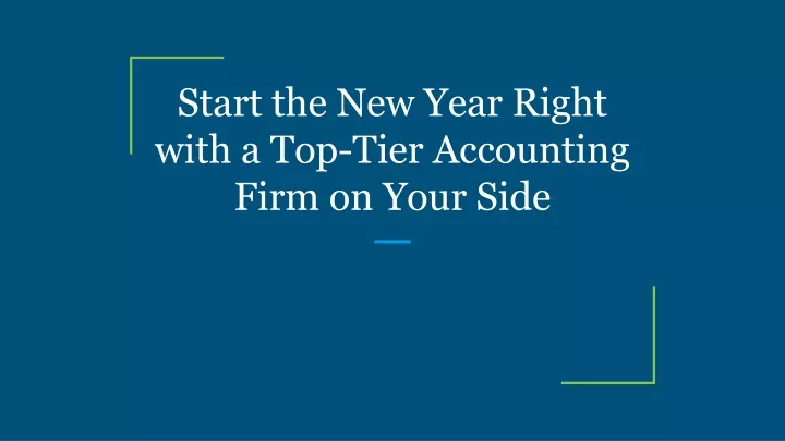 start the new year right with a top tier accounting firm on your side