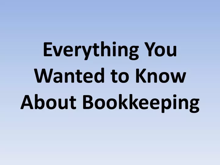 everything you wanted to know about bookkeeping