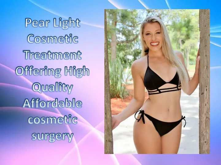 pear light cosmetic treatment offering high quality affordable cosmetic surgery