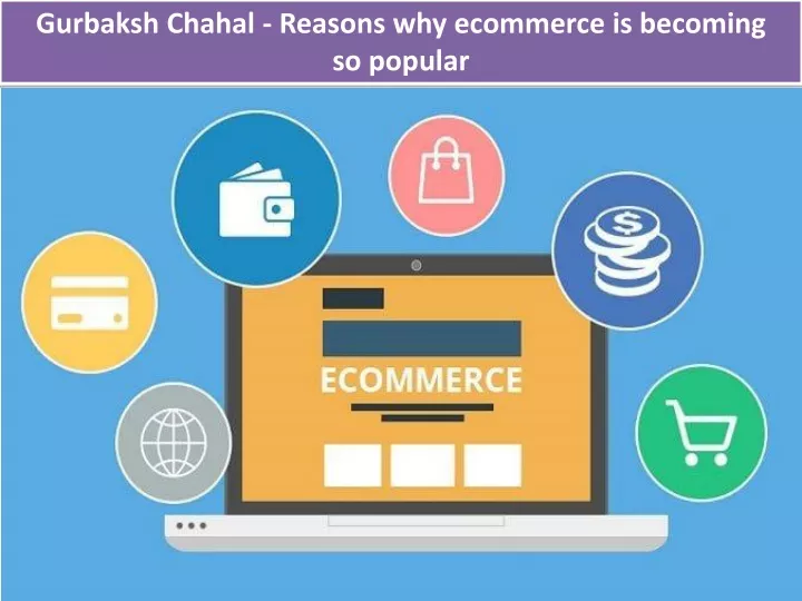 gurbaksh chahal reasons why ecommerce is becoming
