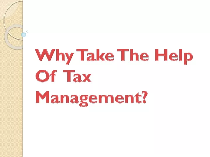 why take the help of tax management