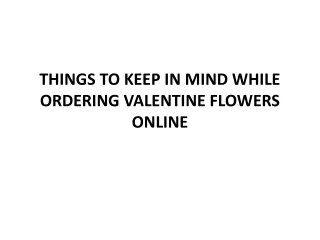 THINGS TO KEEP IN MIND WHILE ORDERING VALENTINE FLOWERS