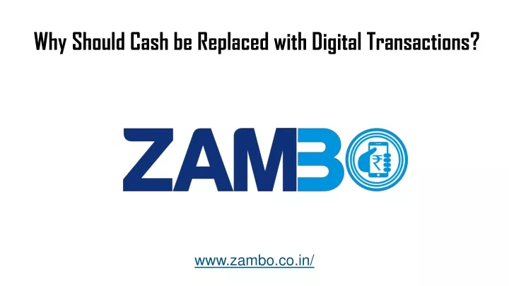 why should cash be replaced with digital