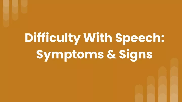 difficulty with speech symptoms signs