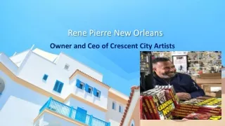 Rene Pierre New Orleans - Owner and Ceo of Crescent City Artists